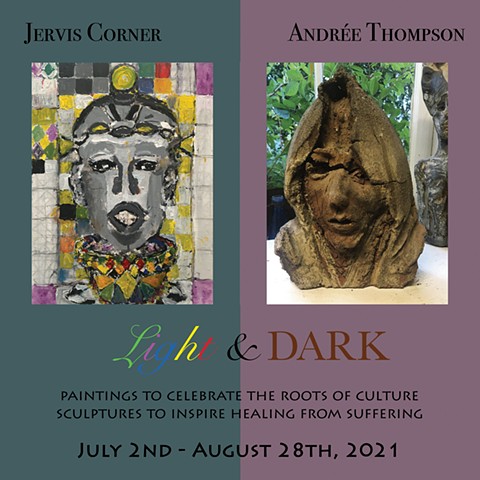 Jervis Corner & Andree Thompson - "Light & Dark" July 2nd - August 28th, 2021