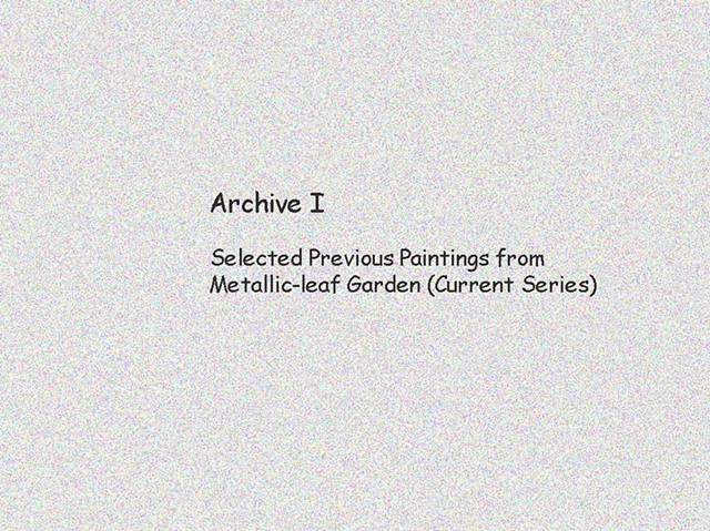 Archive: Selected Previous Paintings from Metallic-leaf Garden (Current Series) 