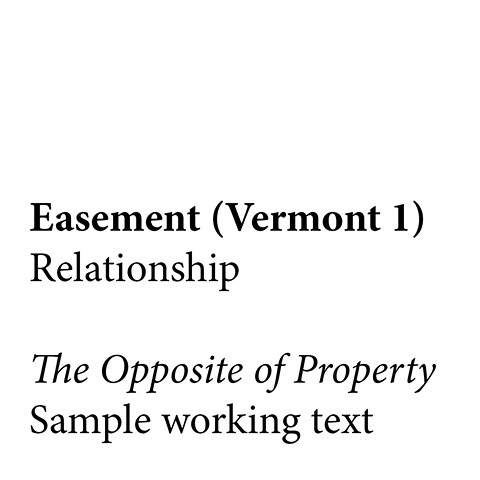 The Opposite of Property 
Sample Text - In Progress 