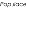 Populace
