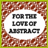 For the Love of Abstract: Oil