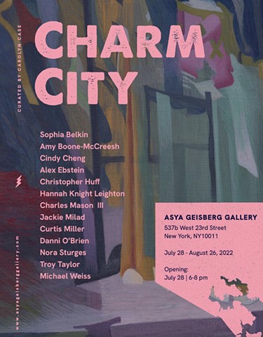 Charm City at Asya Geisberg Gallery