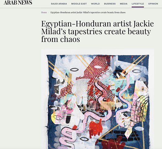 Arab News: Egyptian-Honduran artist Jackie Milad’s tapestries create beauty from chaos