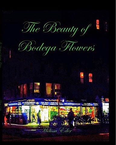 The Beauty of Bodega Flowers, Book Cover, Digital Print, 2019