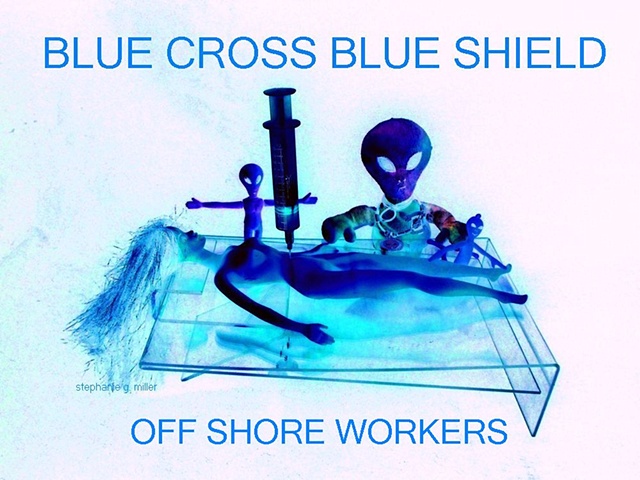 BLUE CROSS BLUE SHIELD OFF-SHORE WORKERS.   THEY SAVE  MONEY  WHENEVER THEY CAN.
