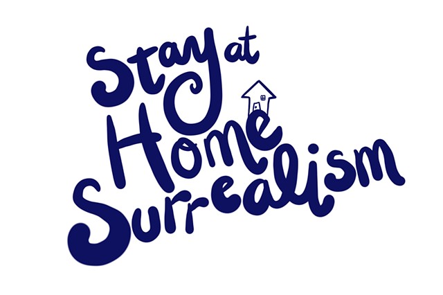 Stay At Home Surrealism!