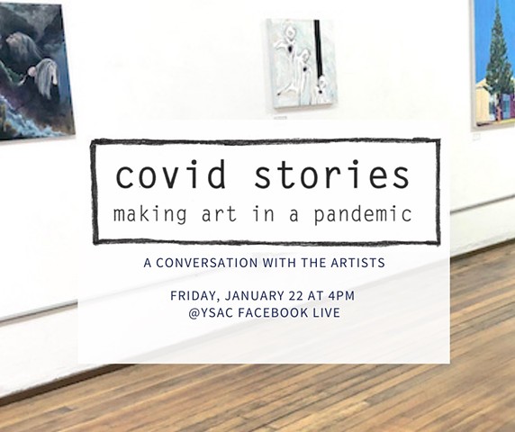 Covid Stories: A Conversation with the Artists Friday January 22 at 4pm