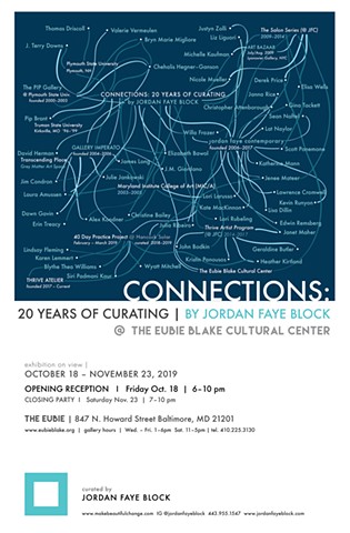 Group exhibit: 
Connections: 20 Years of Curating by Jordan Faye Block
 Eubie Blake Cultural Center, Baltimore, MD
