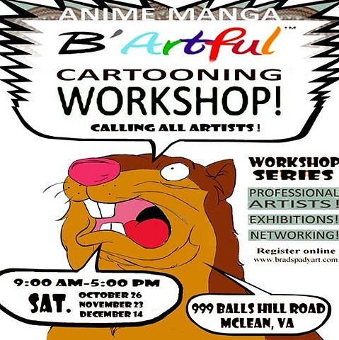 B'Artful Cartooning Workshop 999 Balls Hill Road, McLean, VA. Saturday, October 26,2013 from 9am - 5pm