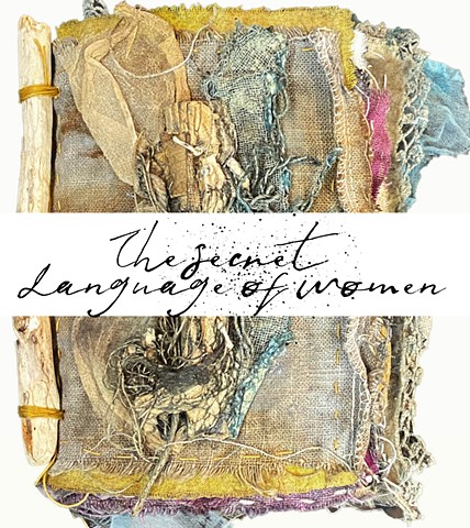 The Secret Language of Women: Altered Book Techniques in textiles