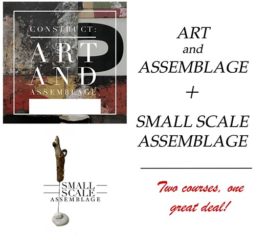 Art and Assemblage + Small Scale Assemblage Bundle Offer