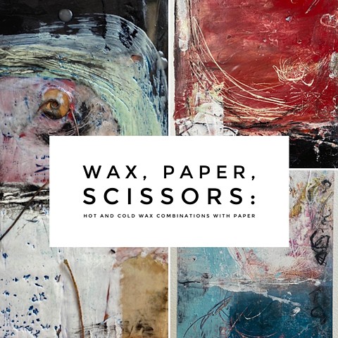 Wax, Paper, Scissors: Hot and Cold Wax Combinations with Paper