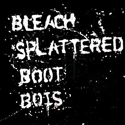 Bleach Splattered Boot Bois- 7" Cover Art