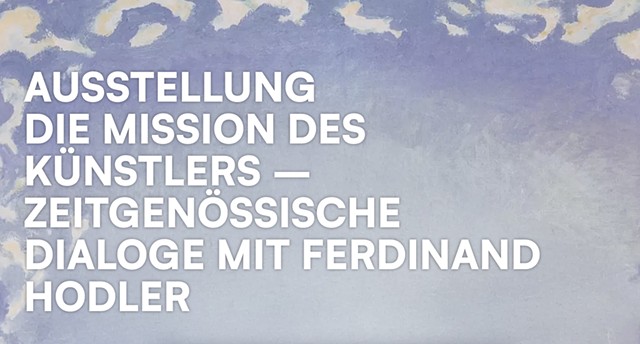 Die Mission des Künstlers: Zeitgenössiche Dialoge mit Ferdinand Hodler