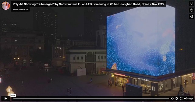 Poly Art Showing “Submerged” by Snow Yunxue Fu on LED Screening in Wuhan Jianghan Road, China - Nov 2022