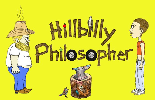Hillbilly Philosopher -Trailer for Pilot Episode

written and illustrated by Justin Buschardt & Jonathan Hubbell
Animated by: Tad Catalano