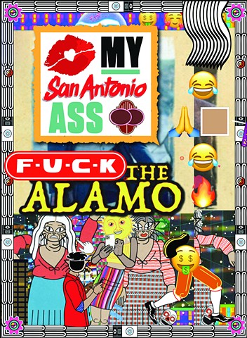 Kiss My San Antonio Ass Fuck The Alamo