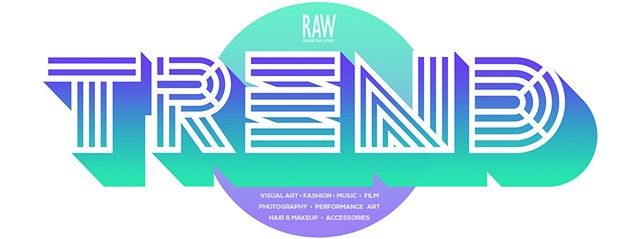 RAW Dallas’ upcoming artist showcase “TREND”