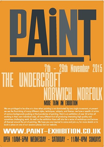PAiNT Exhibition - The Undercroft, Norwich 7th-29th November 2015