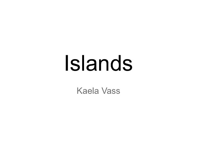 Islands - Kaela Vass