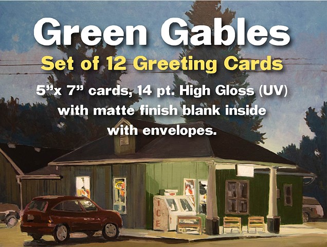 Green Gables
Set of 12 Greeting Cards
5"x 7" cards, 14 pt. High Gloss (UV) 
with matte finish blank inside 
with envelopes.
