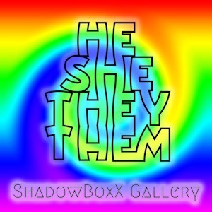 June 20 – July 11, 2026: He, She, They, Them