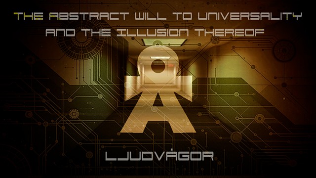 Ljudvågor - The Abstract Will To Universality And The Illusion Thereof