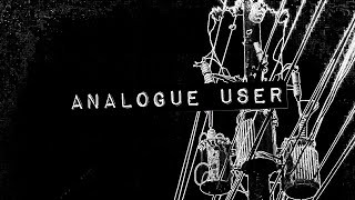 Analogue User