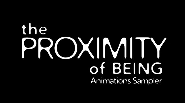 The Proximity of Being Animations Sampler