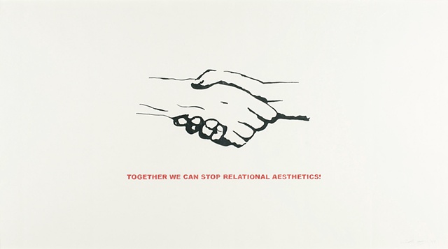 UNTITLED (TOGETHER WE CAN STOP RELATIONAL AESTHETICS)