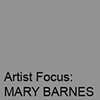 Artist Focus: Mary Barnes
