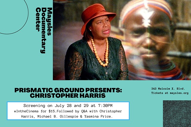 Included in "Prismatic Ground Presents: Christopher Harris" at Maysles Documentary Center