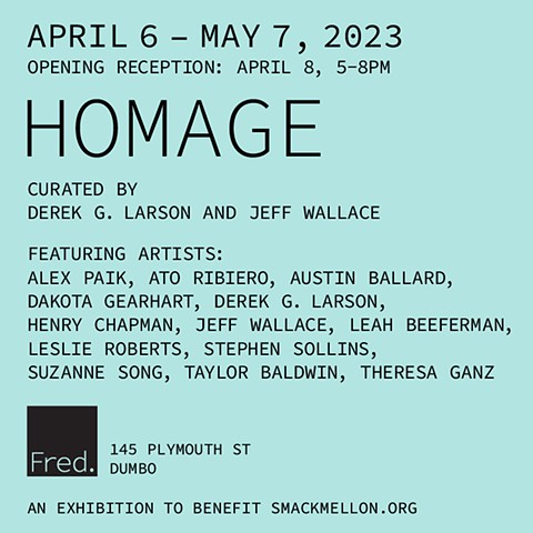 Homage, Fred Gallery, April 6-May 7, 2023