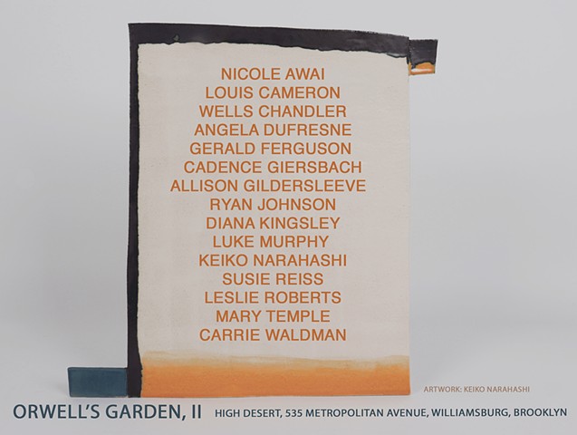 Orwell's Garden II, High Desert, Brooklyn, NY, January 13-28, 2024