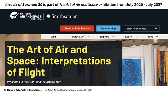 July 2026-2027: Insects of Surinam 20 @ Smithsonian Air and Space Museum, Washington D.C. 