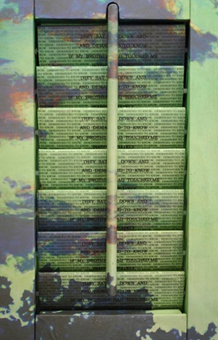 Mixed media--digital image mounted on interior wooden window shutter; one-way mirror and text behind slats; chain.