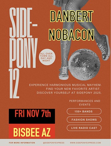 Friday November 7th *Sidepony Festival, BISBEE AZ*