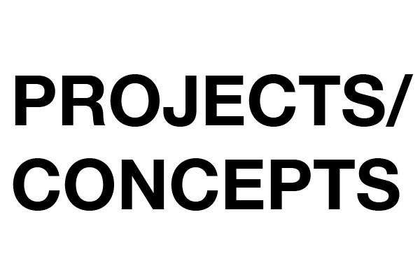 Projects and Concepts