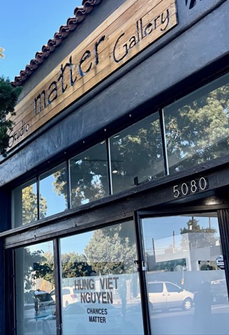 2025-SOLO "CHANCES MATTER" @Matter &Studio Gallery in Los Angeles