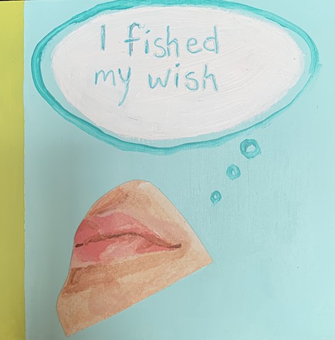 I fished my wish 