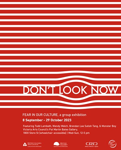 Don't Look Now, A group exhibition at the Victoria Arts Council, Sept 8-Oct 29