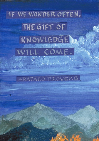 Arapaho Proverb - Gift of Knowledge