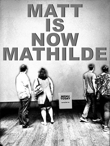Matt Is Now Mathilde