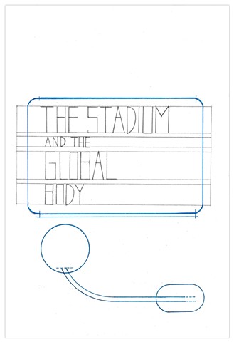 The Stadium and the Global Body (artist book cover)