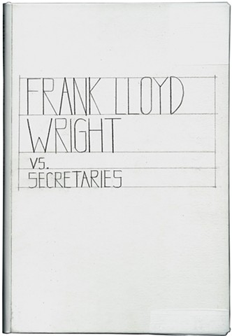 Frank Lloyd Wright vs. Secretaries