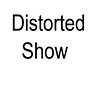 Distorted Show