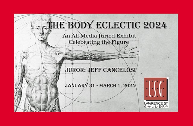 The Body Eclectic 2024, Lawrence Street Gallery, Ferndale, MI Jan. 31 through March 1st