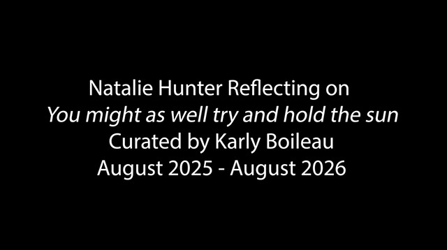 Natalie Hunter, You might as well try and hold the sun, Cambridge Galleries