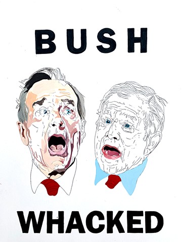"Bush Whacked"