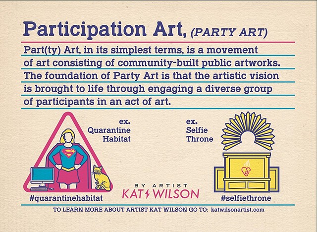 Participation Art (PARTY ART) Part(ty) Art, in its simplest terms, is a movement of art consisting of community-built public artworks. The foundation of Party Art is that the artistic vision is brought to life through engaging a diverse group of participa